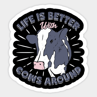 Life Is Better With Cows Around Farmer Gift Sticker